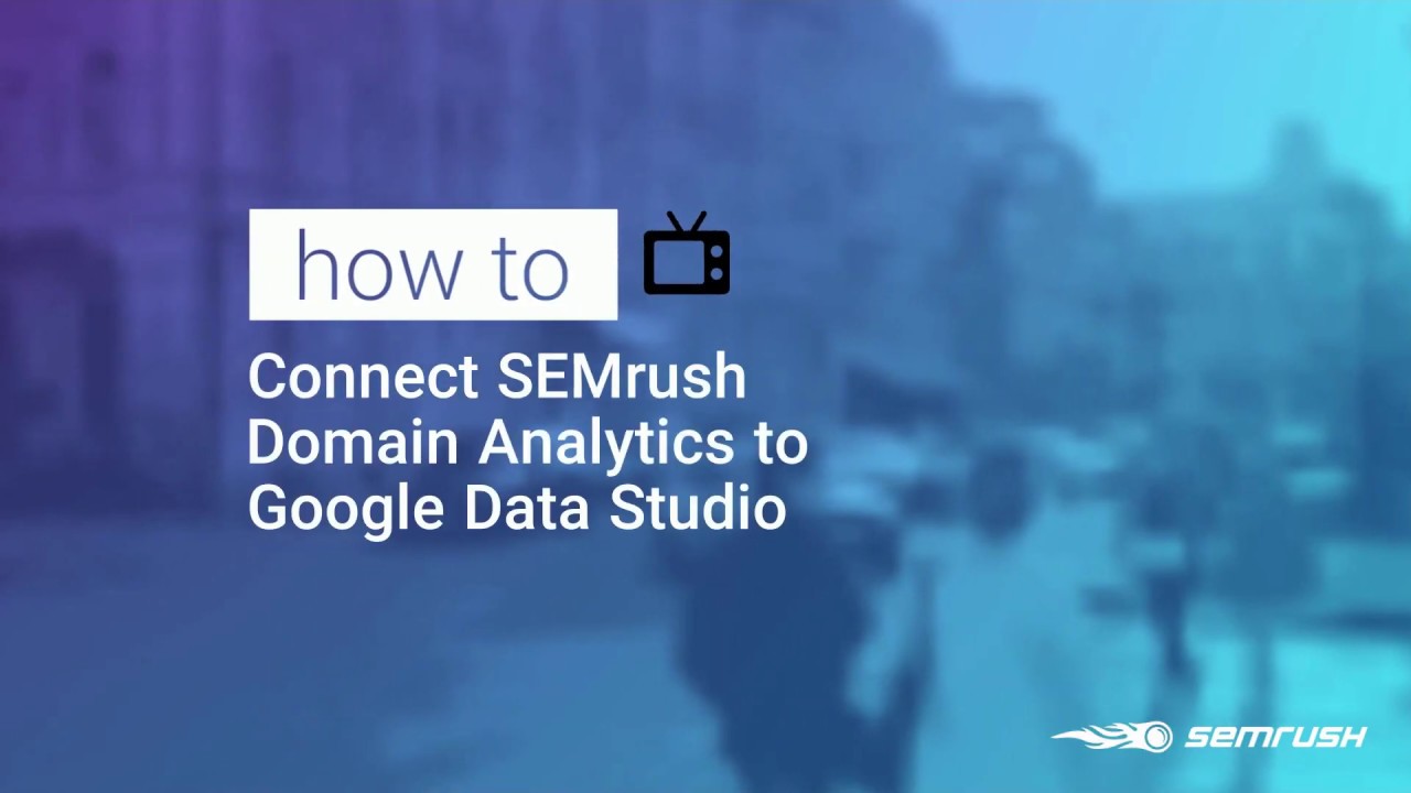 Integrating Semrush with Looker Studio image 11